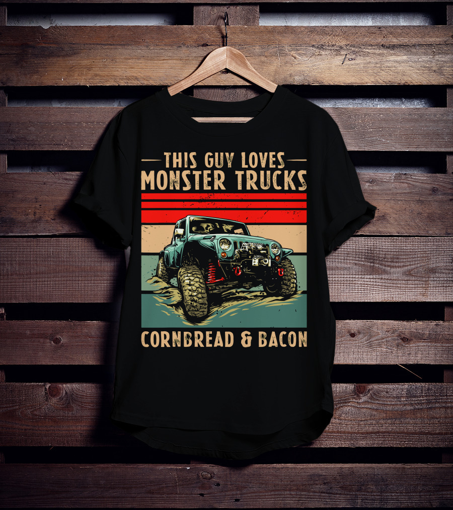 This Guy Loves Monster Trucks Cornbread And Bacon T-Shirt