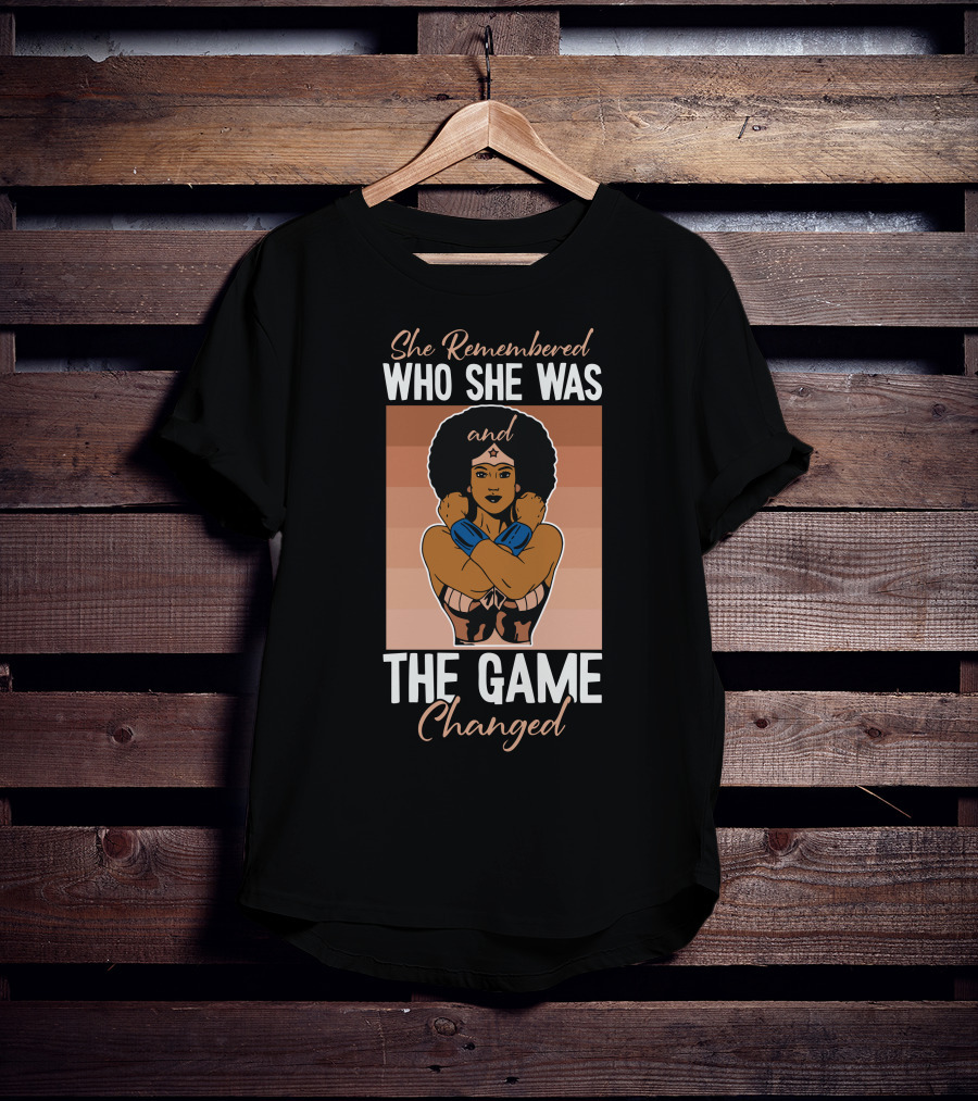 She Remembered Who She Was And The Game Changed T-Shirt