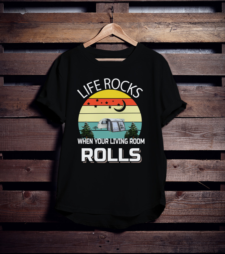 Life Rocks When Your Living Room Rolls Sterling Caravan T-Shirt