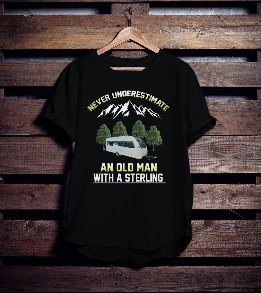 NEVER UNDERESTIMATE AN OLD MAN WITH A STERLING MOUNTAINS TREES CARAVAN T-Shirt