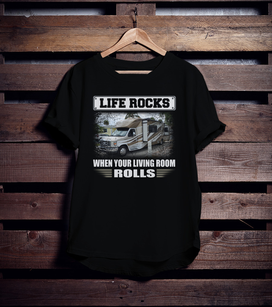 Life Rocks When Your Living Room Rolls Winnebago2 T-Shirt