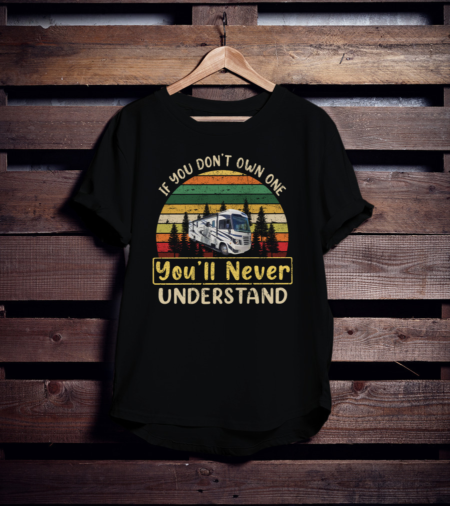 If You Don't Own One You'll Never Understand Forest River Class A Motorhome Vintage Sunset T-Shirt