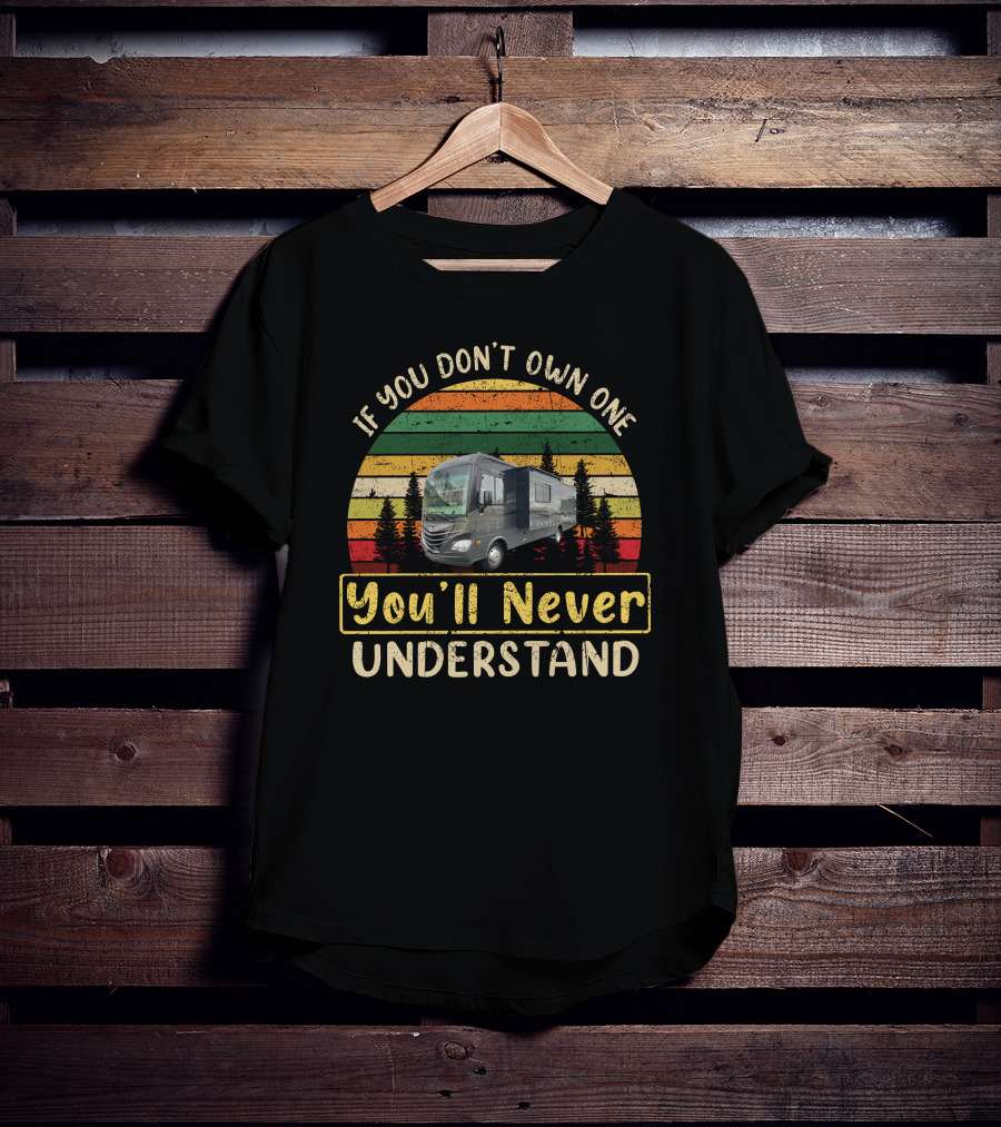 If You Don't Own One You'll Never Understand Fleetwood Storm Camper Vintage Forest T-Shirt