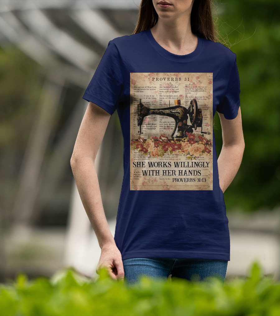 Proverbs 31 Sewing Machine She Works Willingly With Her Hands Text Floral T-Shirt