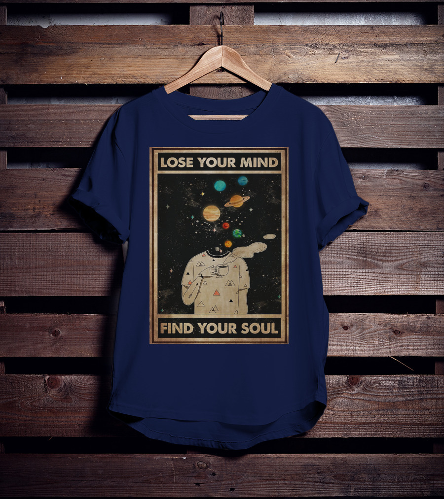 Galaxy Planets Headless Coffee Lose Your Mind Find Your Soul T-Shirt