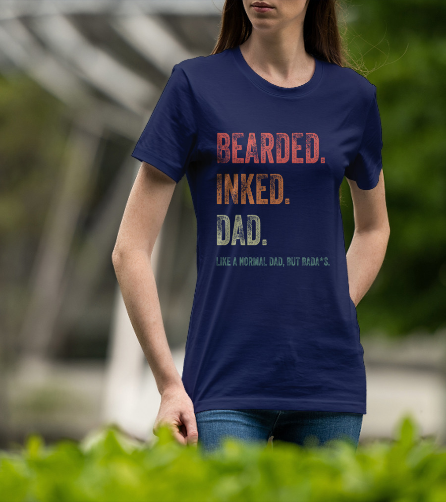 Bearded Inked Dad Like A Normal Dad But Badass T-Shirt