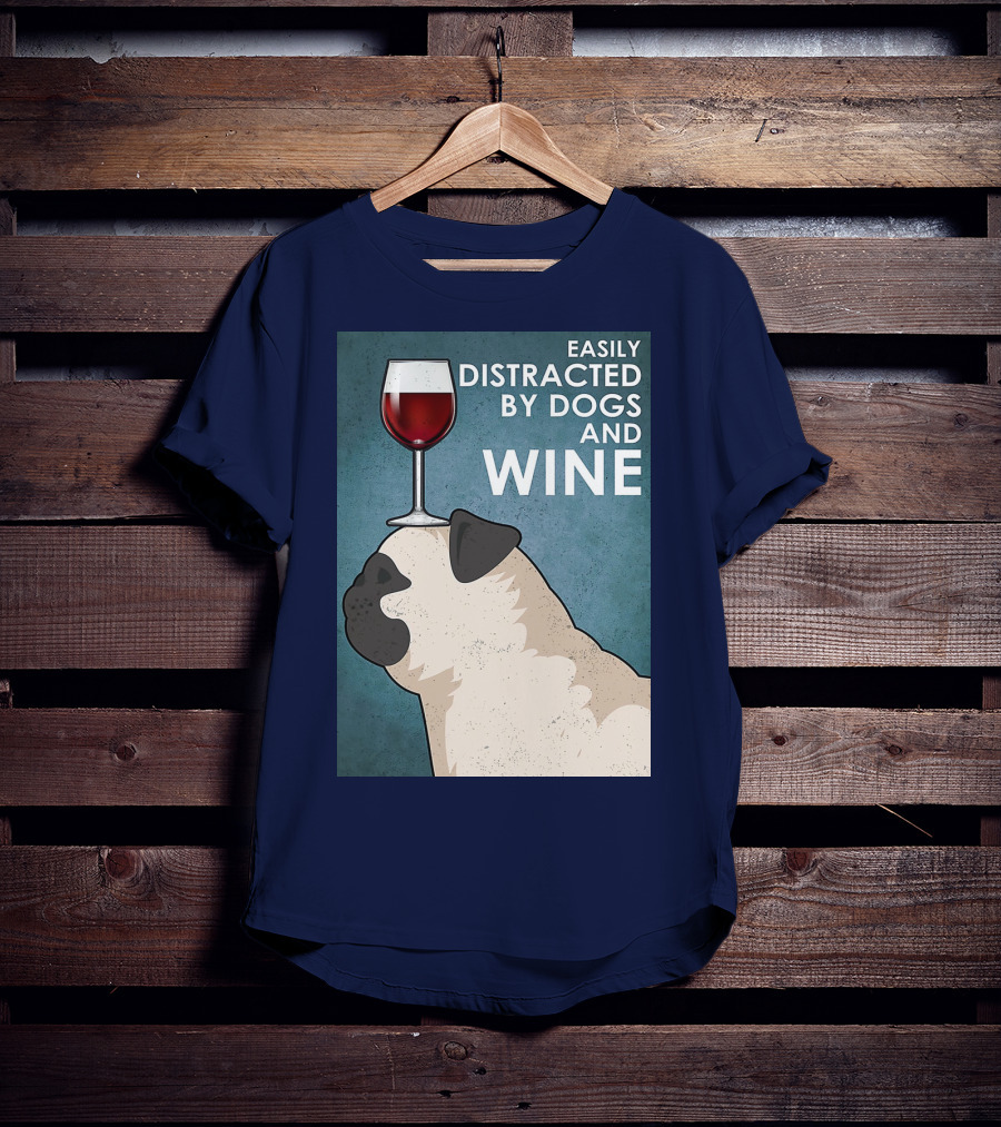 Easily Distracted By Dogs And Wine Pug With Wine Glass Balancing Act T-Shirt
