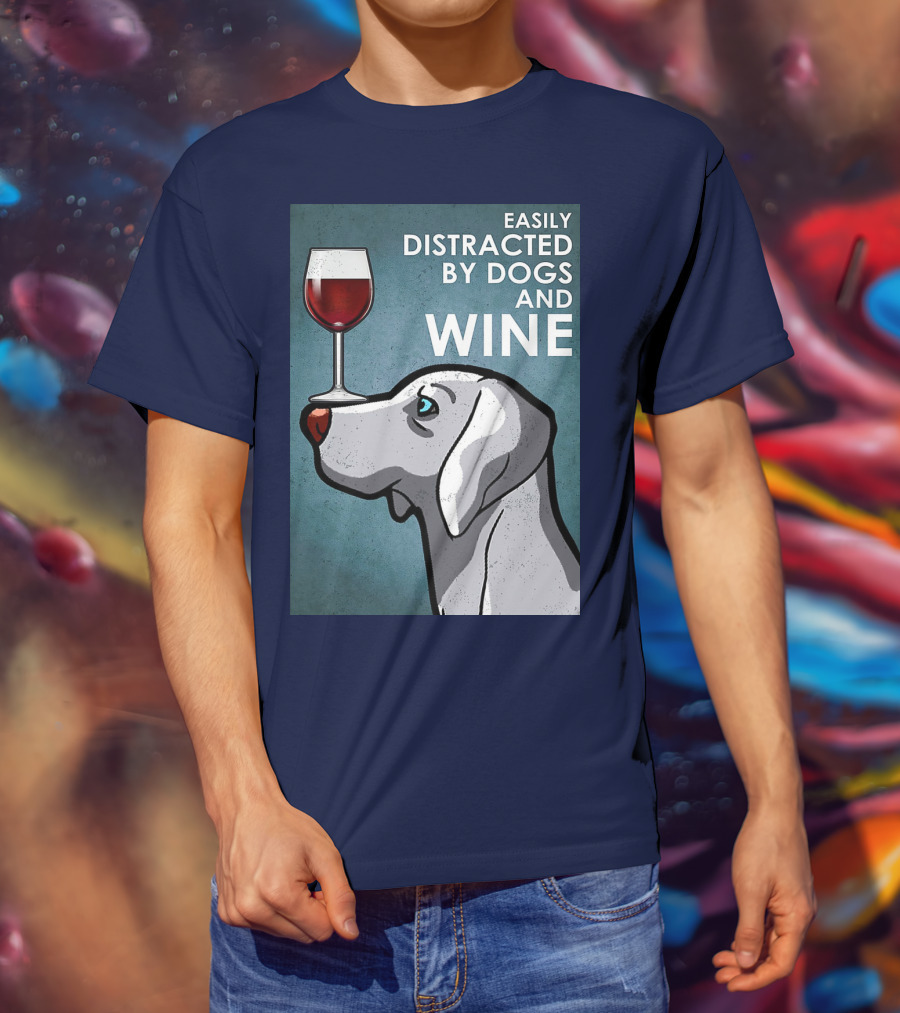 Easily Distracted By Dogs And Wine Weimaraner With Glass T-Shirt