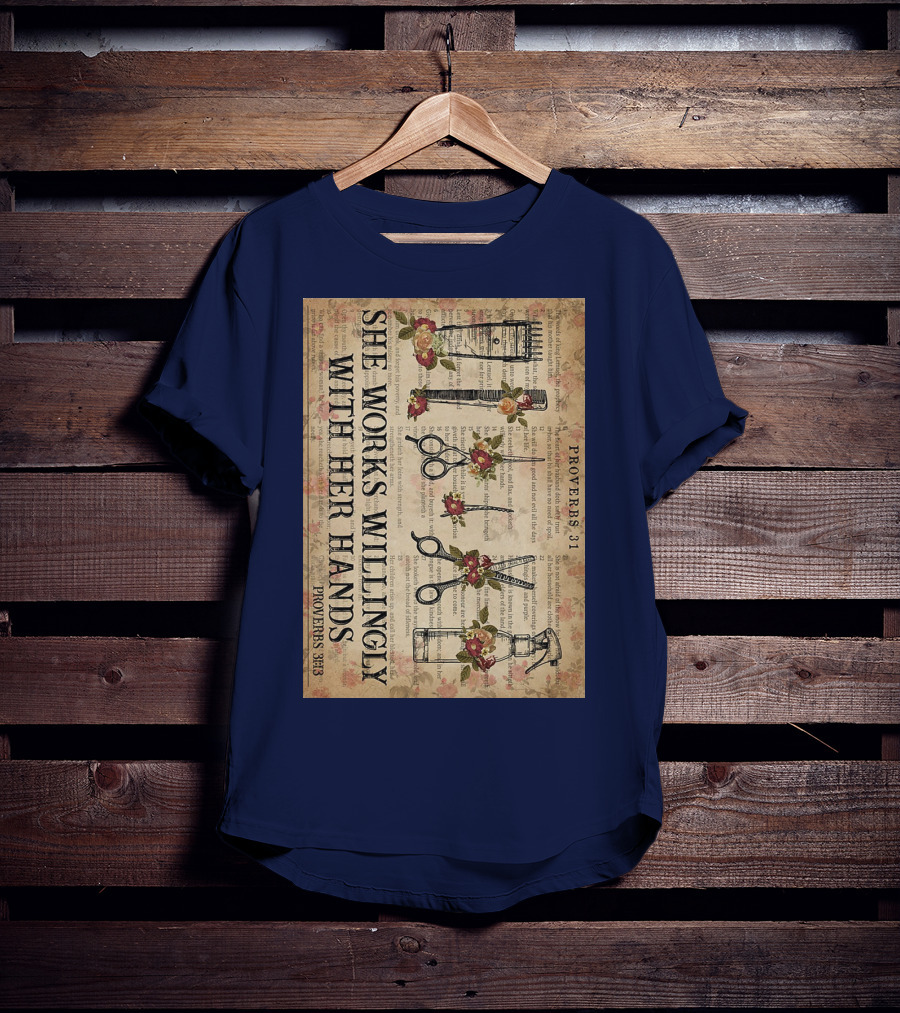 She Works Willingly With Her Hands Proverbs 31 Hair Stylist Tools And Floral Script T-Shirt