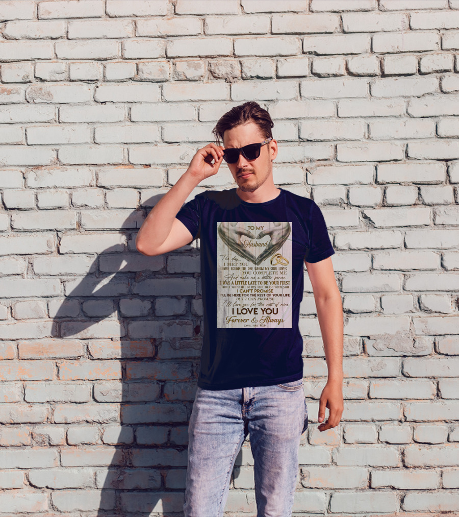 To My Husband The Day I Met You I Have Found The One Whom My Soul Loves You Complete Me Forever And Always Love Your Wife T-Shirt