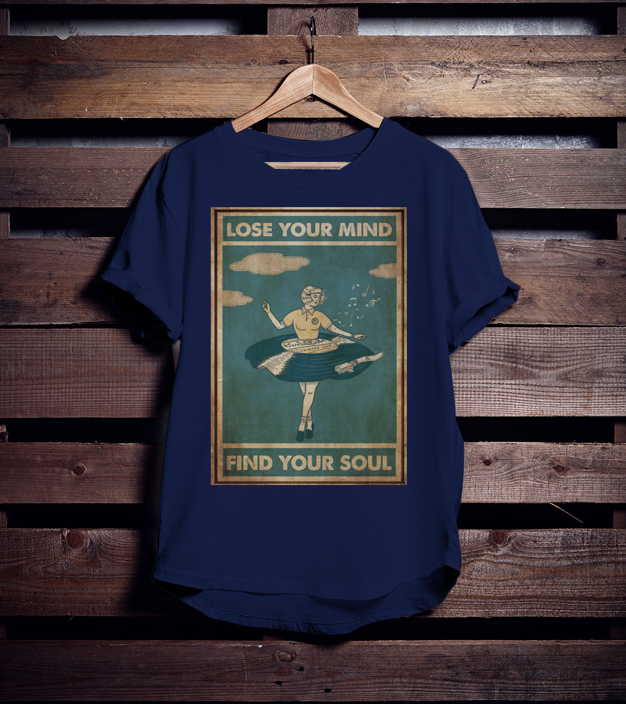 Lose Your Mind Vinyl Dress Find Your Soul Retro Music T-Shirt