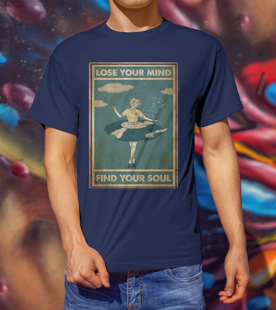 Lose Your Mind Vinyl Dress Find Your Soul Retro Music T-Shirt