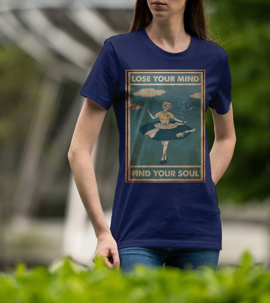 Lose Your Mind Vinyl Dress Find Your Soul Retro Music T-Shirt