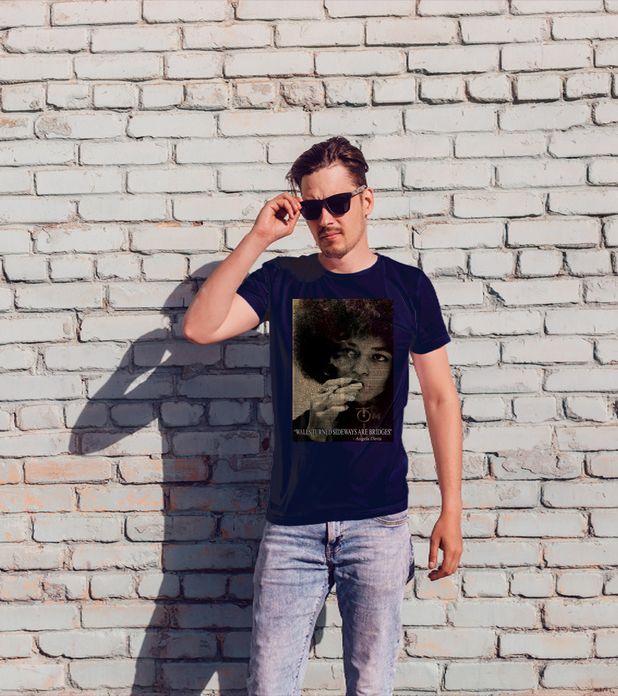 Walls Turned Sideways Are Bridges Angela Davis Portrait Text Overlay T-Shirt
