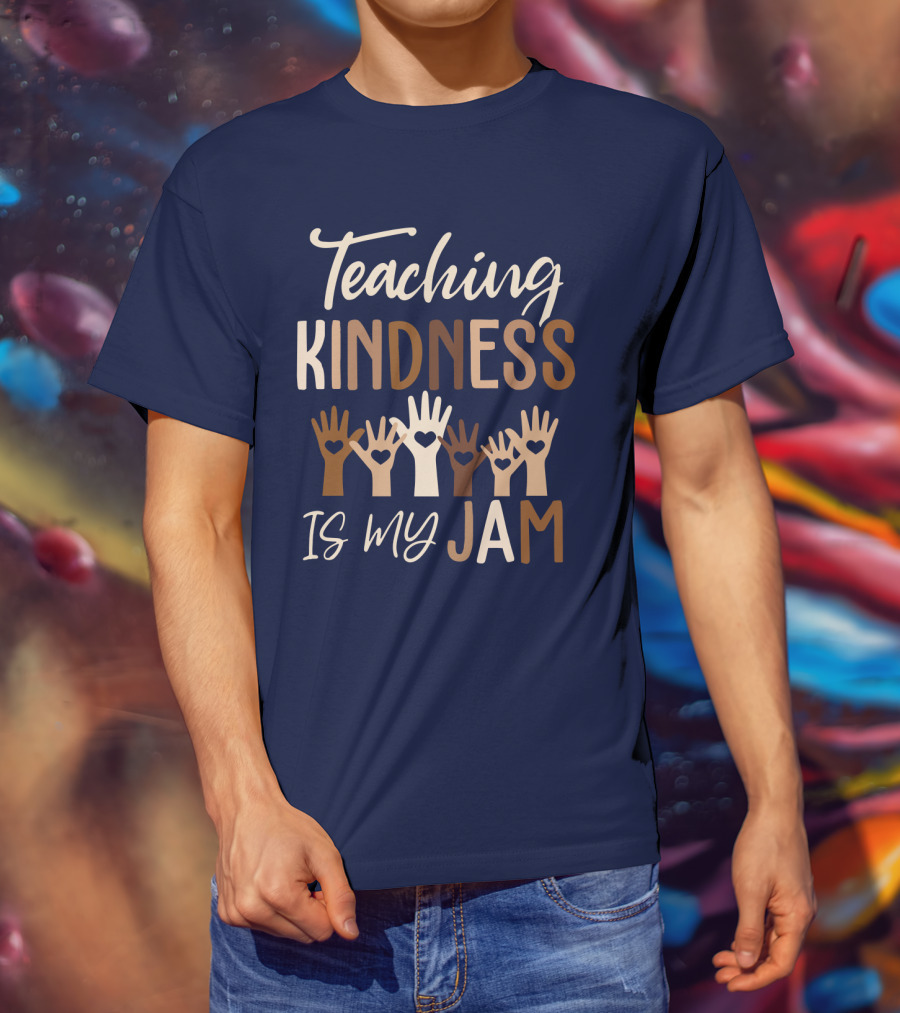 Teaching Kindness Is My Jam Hands With Hearts T-Shirt