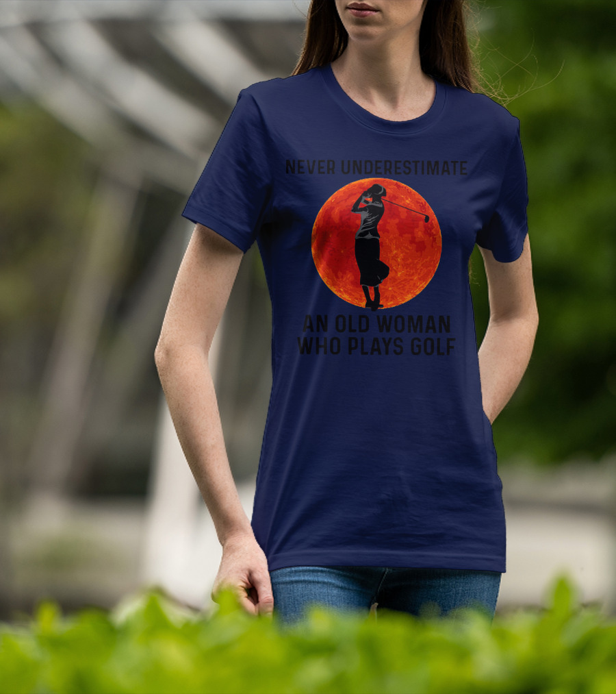 Never Underestimate An Old Woman Who Plays Golf Against Fiery Red Moon T-Shirt
