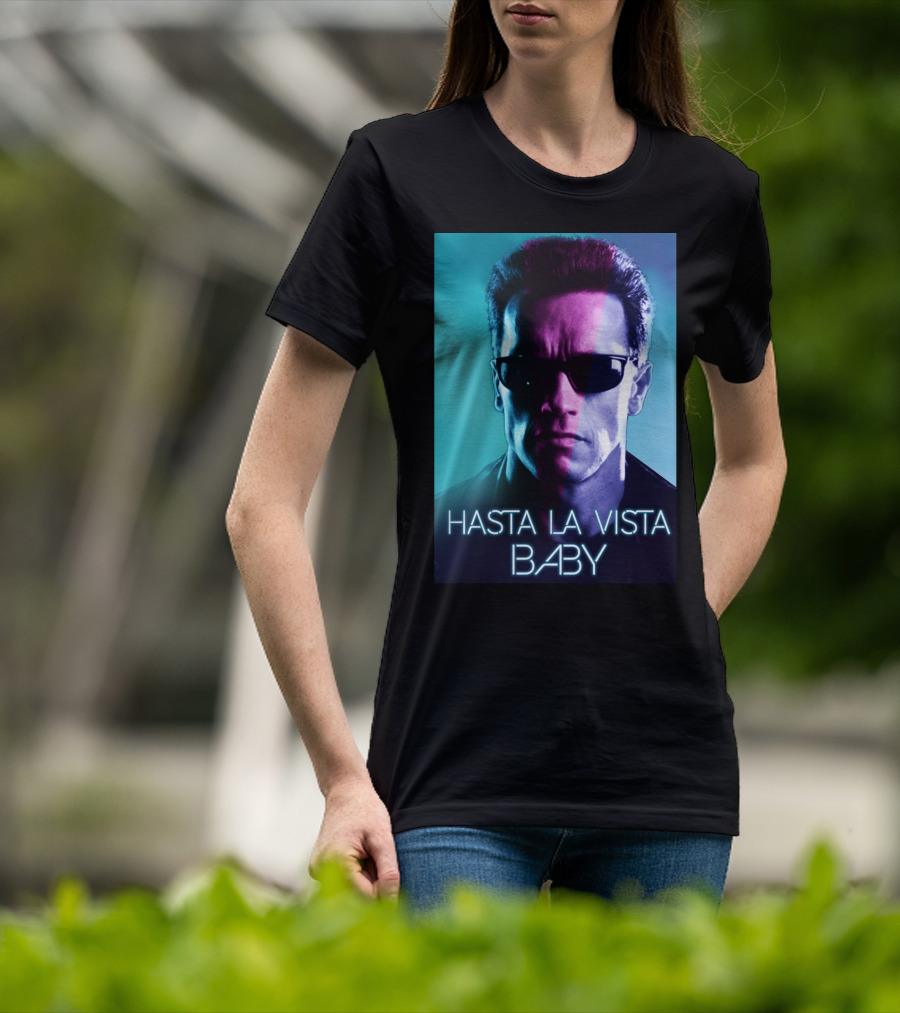 Hasta La Vista Baby Terminator Schwarzenegger Neon T-Shirt