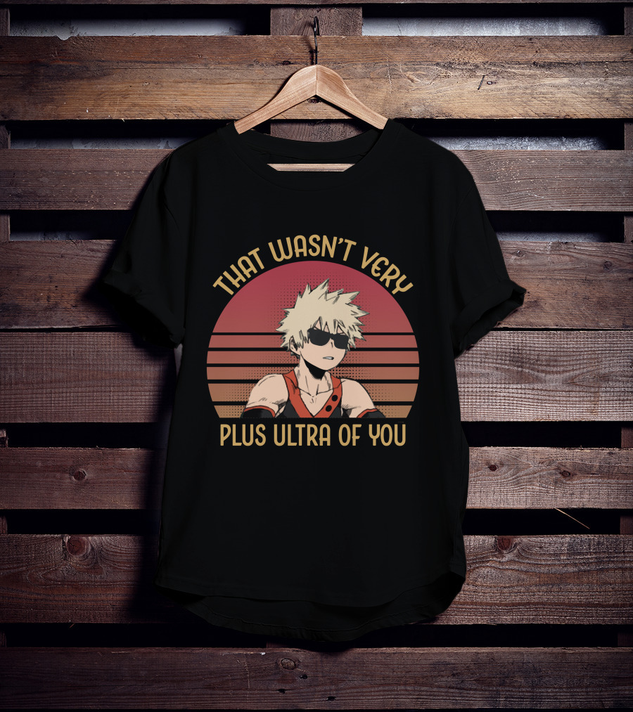Bakugo That Wasn't Very Plus Ultra Of You Retro Sunset T-Shirt