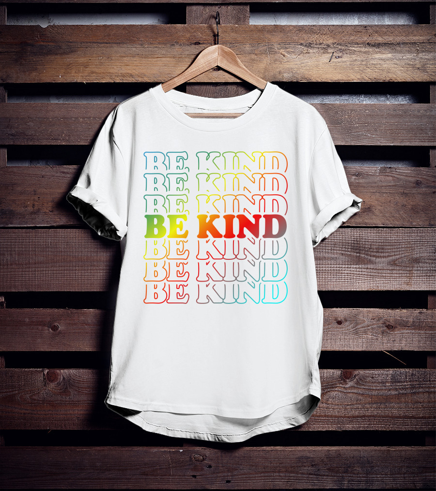 Be Kind Be Kind Be Kind Be Kind Be Kind Be Kind Be Kind Be Kind Be Kind T-Shirt