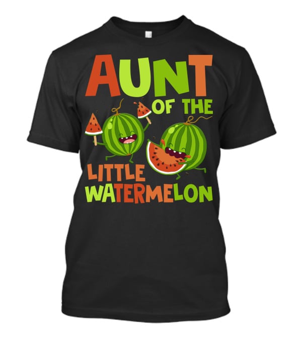 Aunt Of The Little Watermelon Funny Birthday Family T-Shirt
