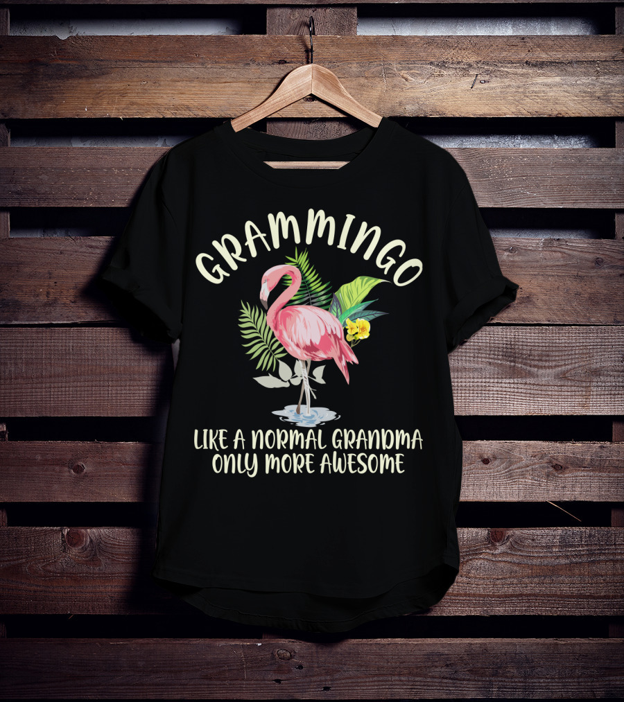 Grammingo Flamingo Like A Normal Grandma Only More Awesome Tropical T-Shirt
