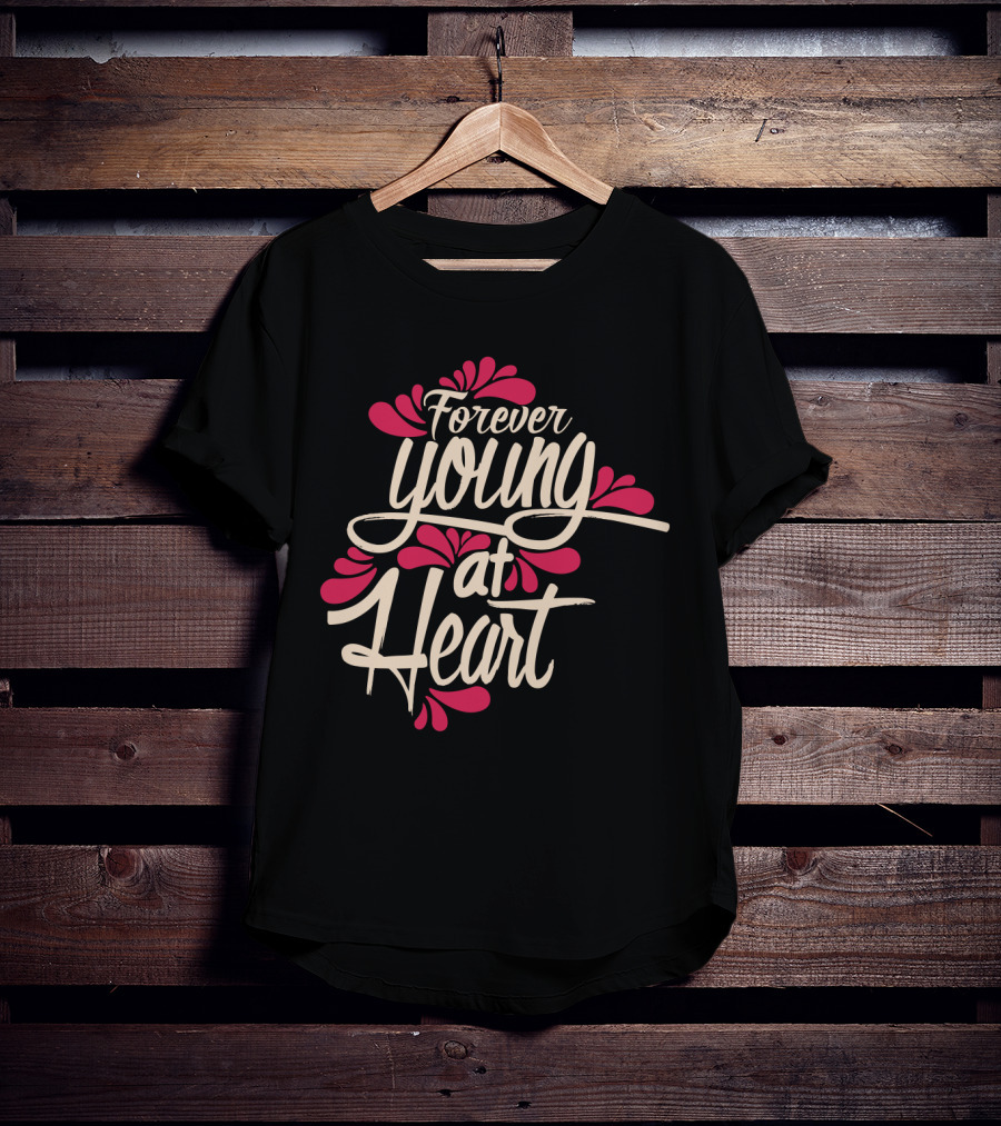 Forever Young At Heart With Floral Accents T-Shirt
