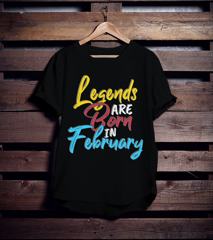 Legends Are Born In February Colorful Typography T-Shirt