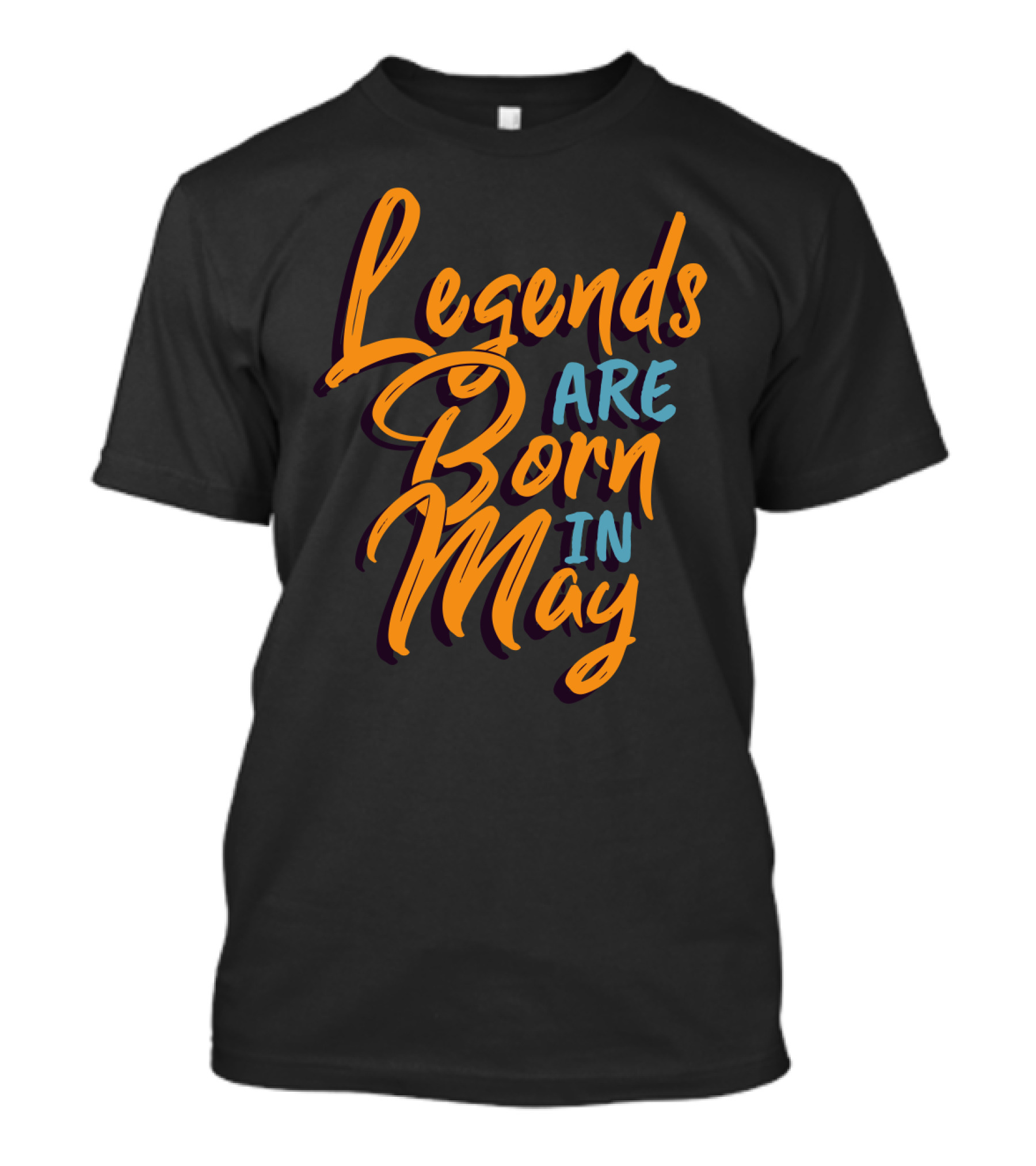 Legends Are Born In May Bold Colorful Script T-Shirt