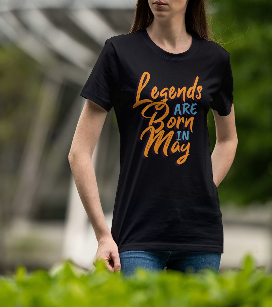 Legends Are Born In May Bold Colorful Script T-Shirt