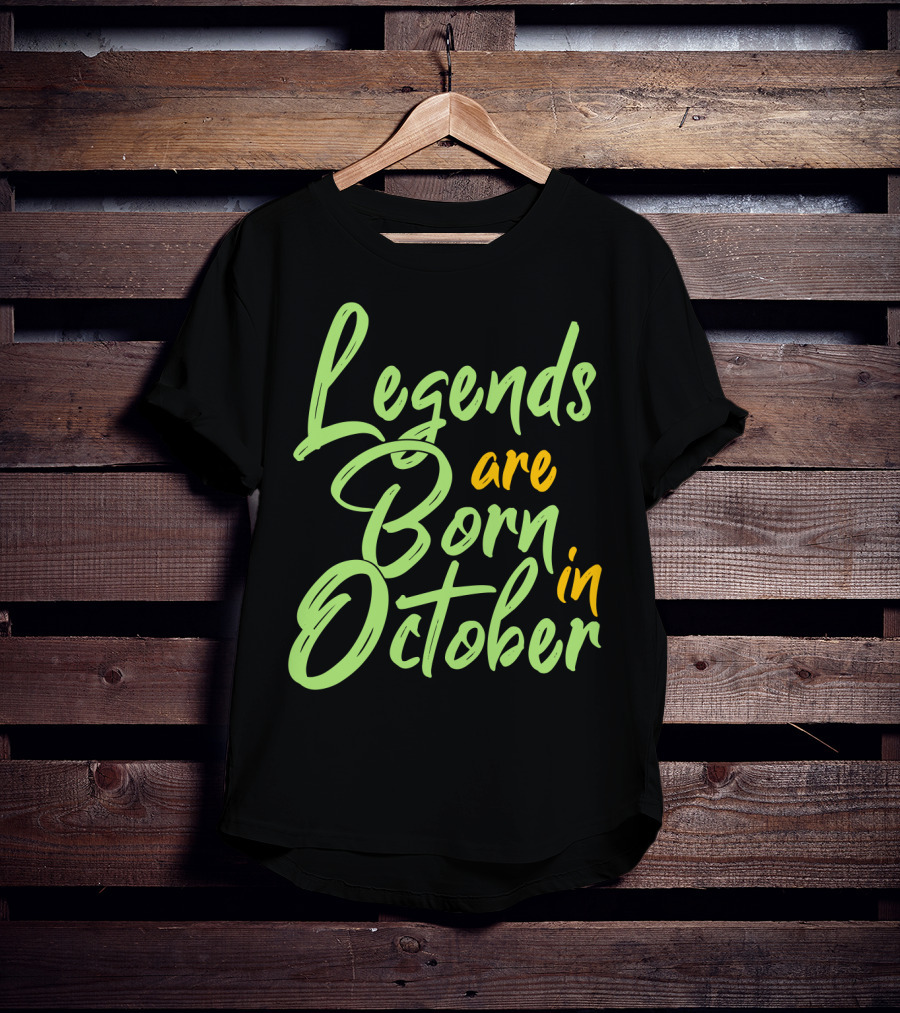 October Birth Legends Are Born Typography T-Shirt