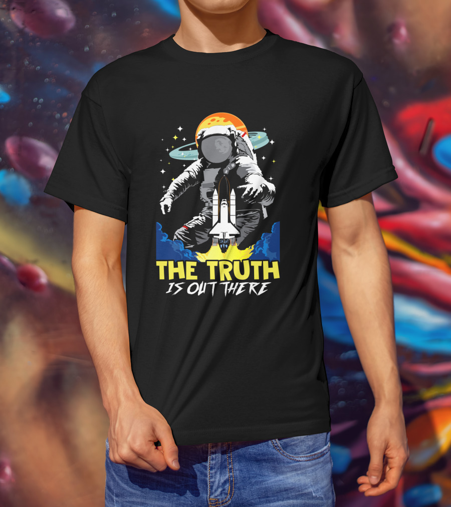 The Truth Is Out There Astronaut Space Shuttle Moon Planets And Stars T-Shirt