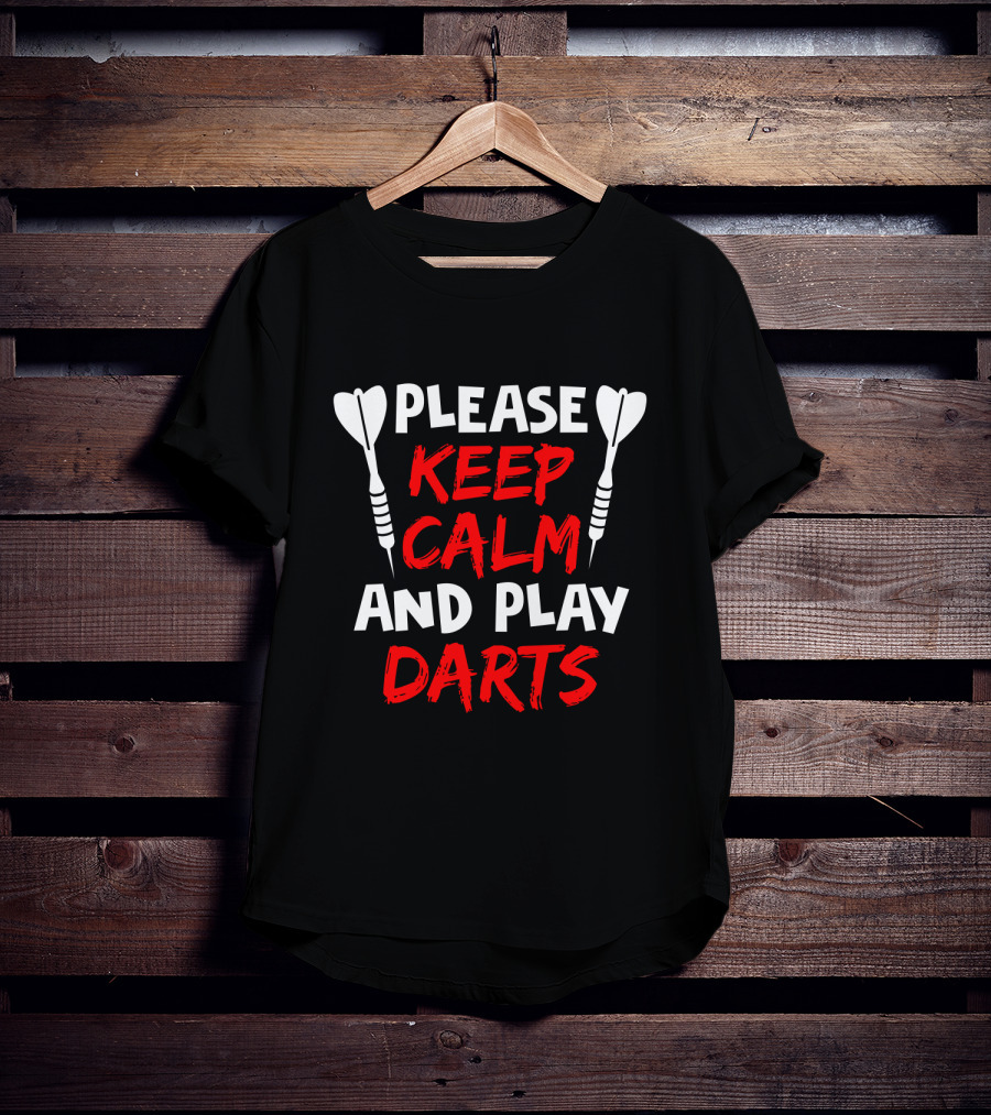 Please Keep Calm And Play Darts T-Shirt