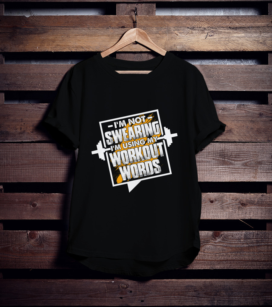 I'm Not Swearing I'm Using My Workout Words Weightlifting Barbell Fitness Motivation T-Shirt