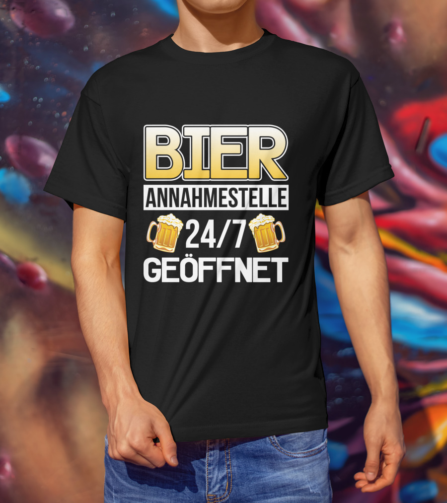 Bier Annahmestelle 24/7 Geöffnet Party Alkohol Spruch Sauf Tour T-Shirt