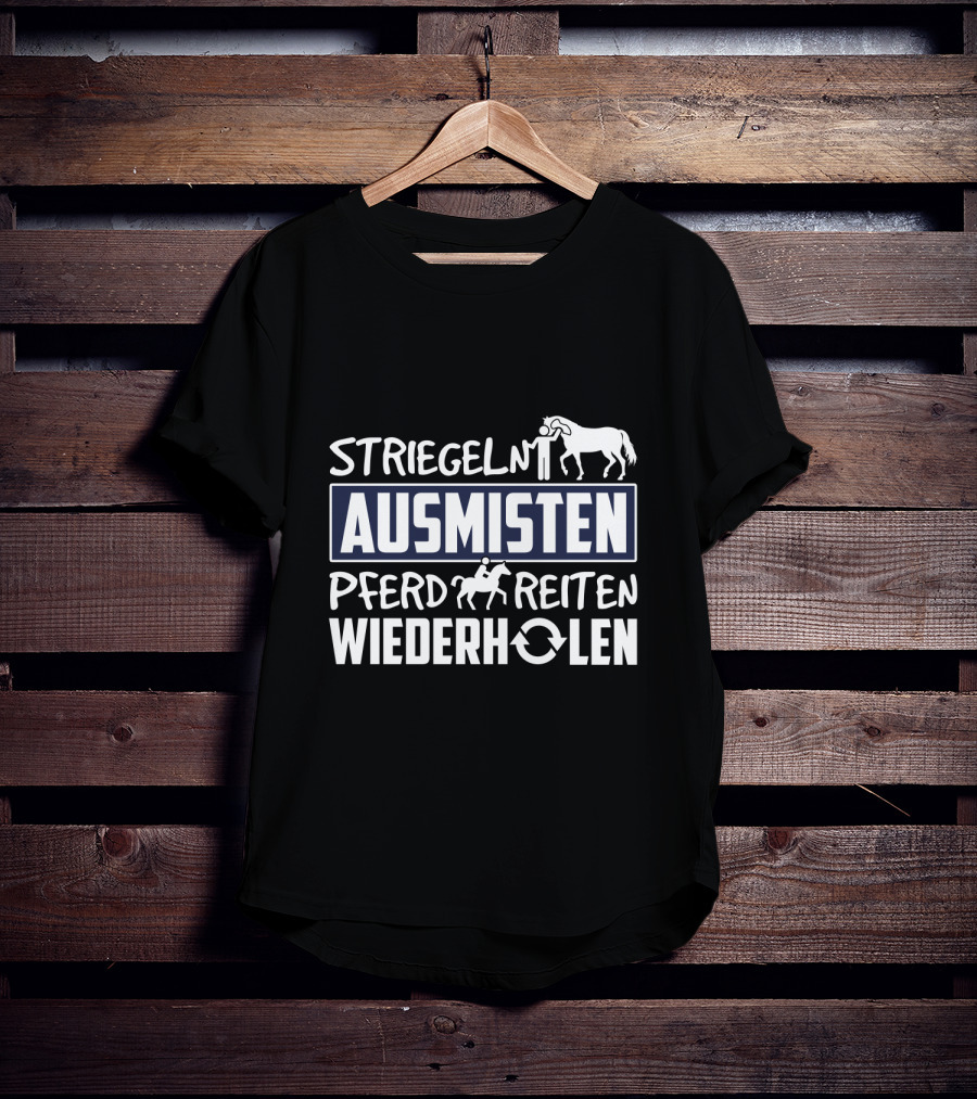 Striegeln Ausmisten Pferd Reiten Wiederholen T-Shirt