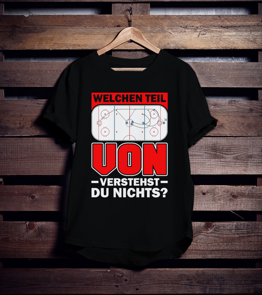 Welchen Teil Von Verstehst Du Nichts Eis Hockey Spielfeld Spieler Coach Fan Herren Bekleidung T-Shirt