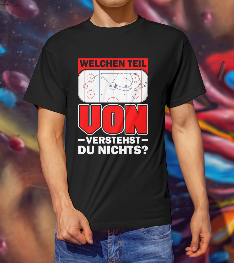 Welchen Teil Von Verstehst Du Nichts Eis Hockey Spielfeld Spieler Coach Fan Herren Bekleidung T-Shirt