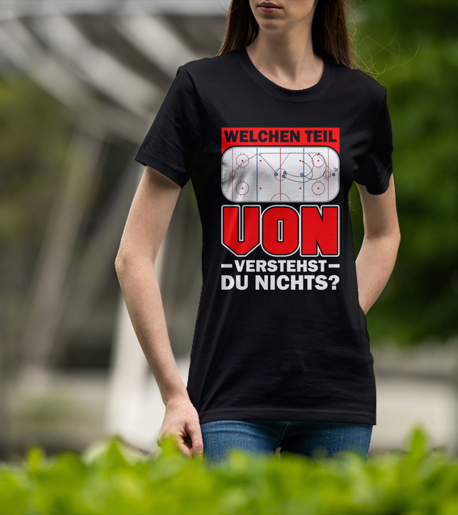 Welchen Teil Von Verstehst Du Nichts Eis Hockey Spielfeld Spieler Coach Fan Herren Bekleidung T-Shirt