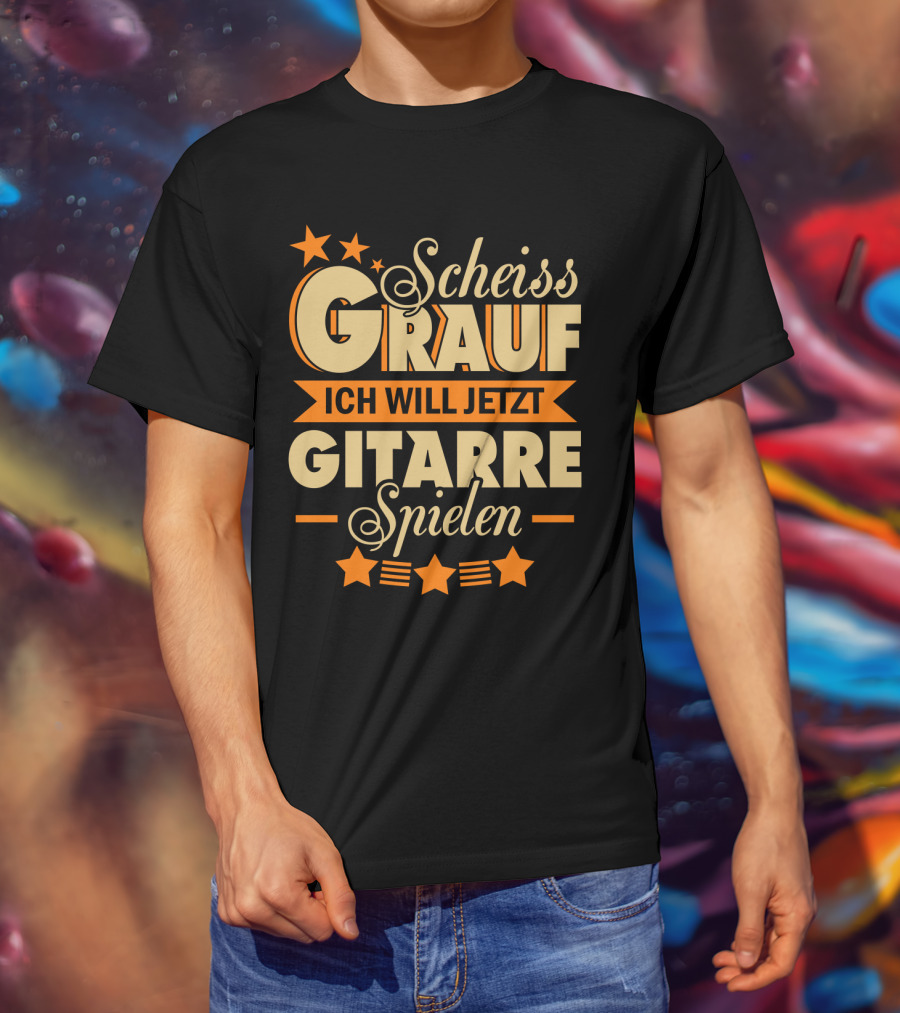 Scheiss Drauf Ich Will Jetzt Gitarre Spielen Gitarrist Geschenk Lustiges T-Shirt