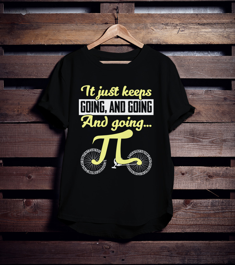 It Just Keeps Going And Going And Going Pi Cycle T-Shirt