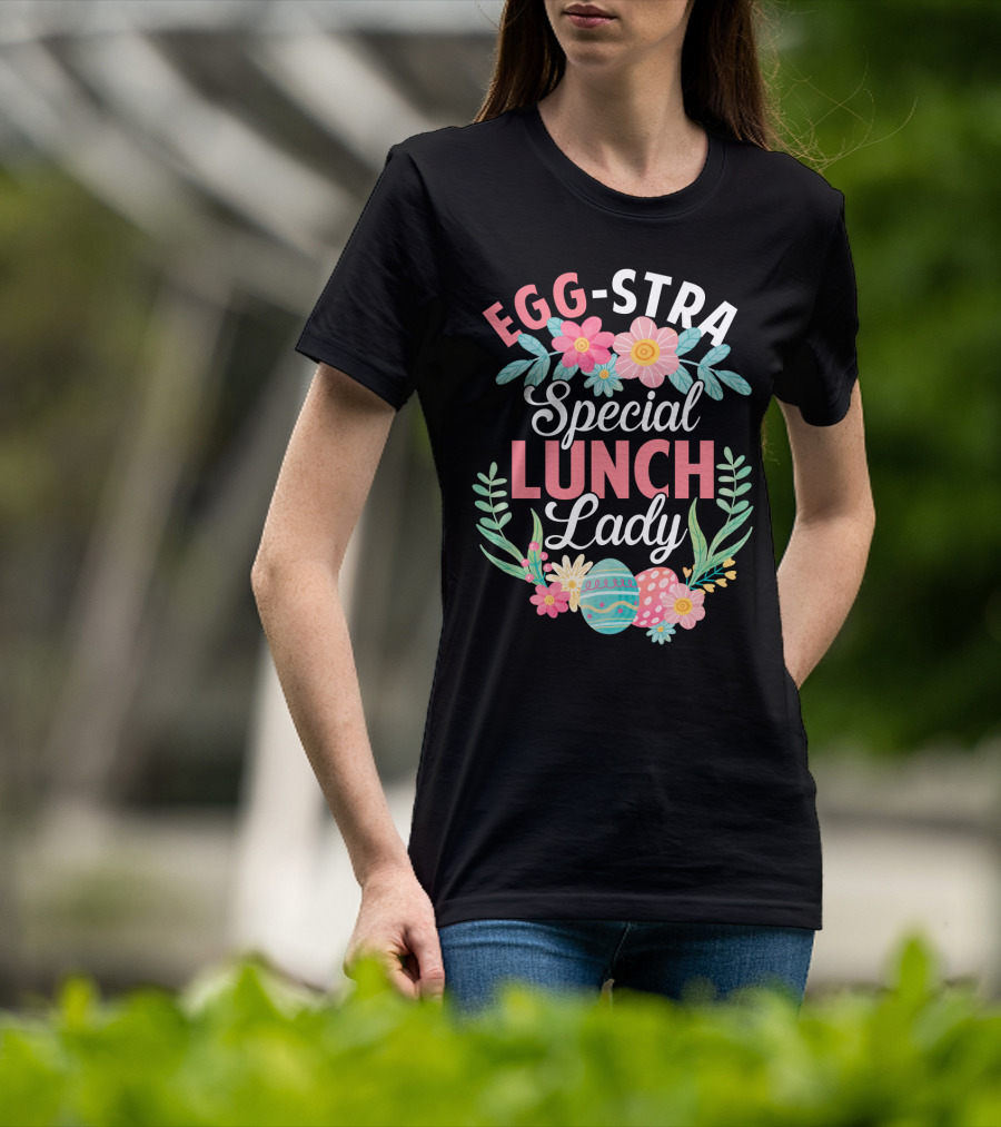EGG-STRA Special Lunch Lady With Floral Easter Eggs T-Shirt