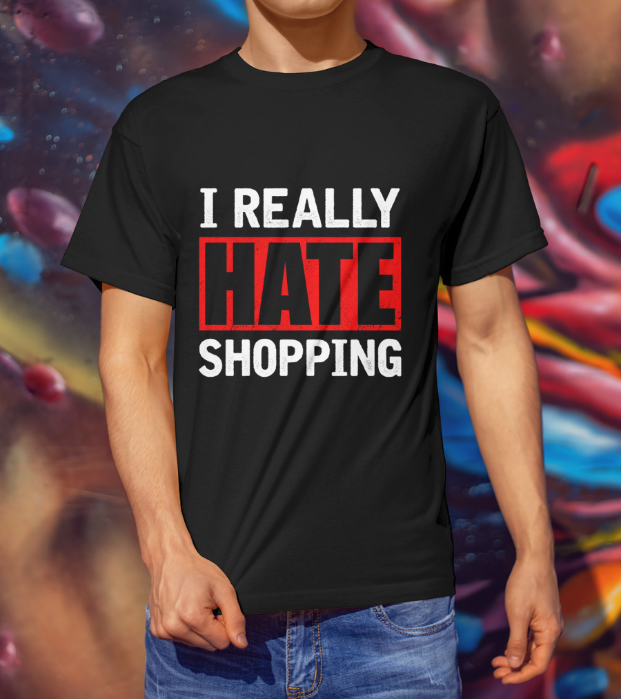 I Really Hate Shopping Text Bold Red And White Block T-Shirt