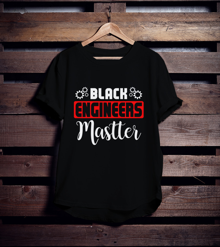 Black Engineers Matter Graduation Engineer Funny T-Shirt