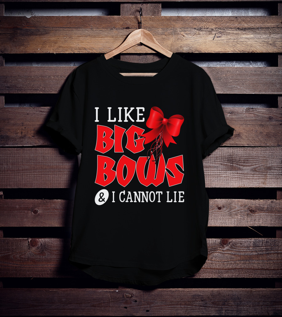 I LIKE BIG BOWS AND I CANNOT LIE Red Ribbon T-Shirt