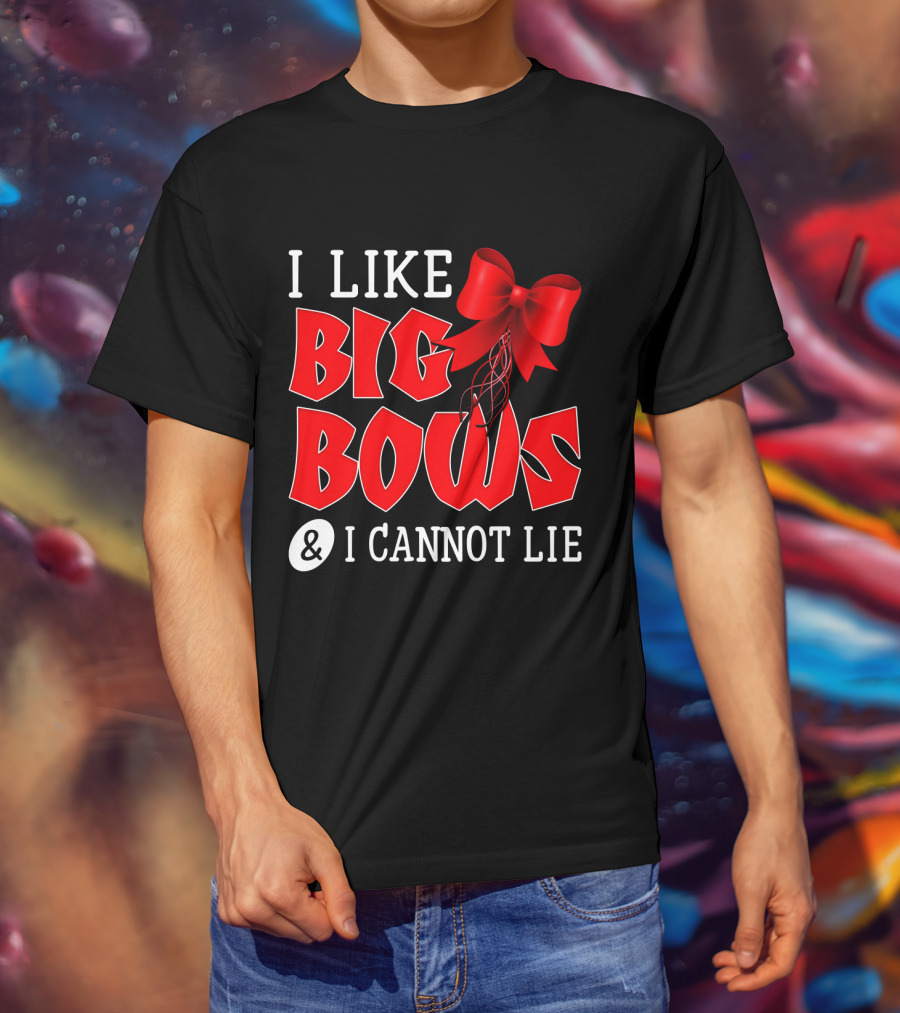 I LIKE BIG BOWS AND I CANNOT LIE Red Ribbon T-Shirt