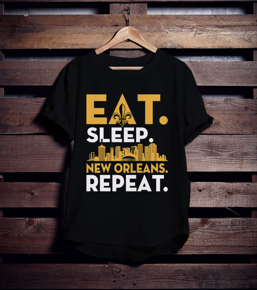 EAT SLEEP NEW ORLEANS REPEAT Fleur-de-Lis Skyline T-Shirt