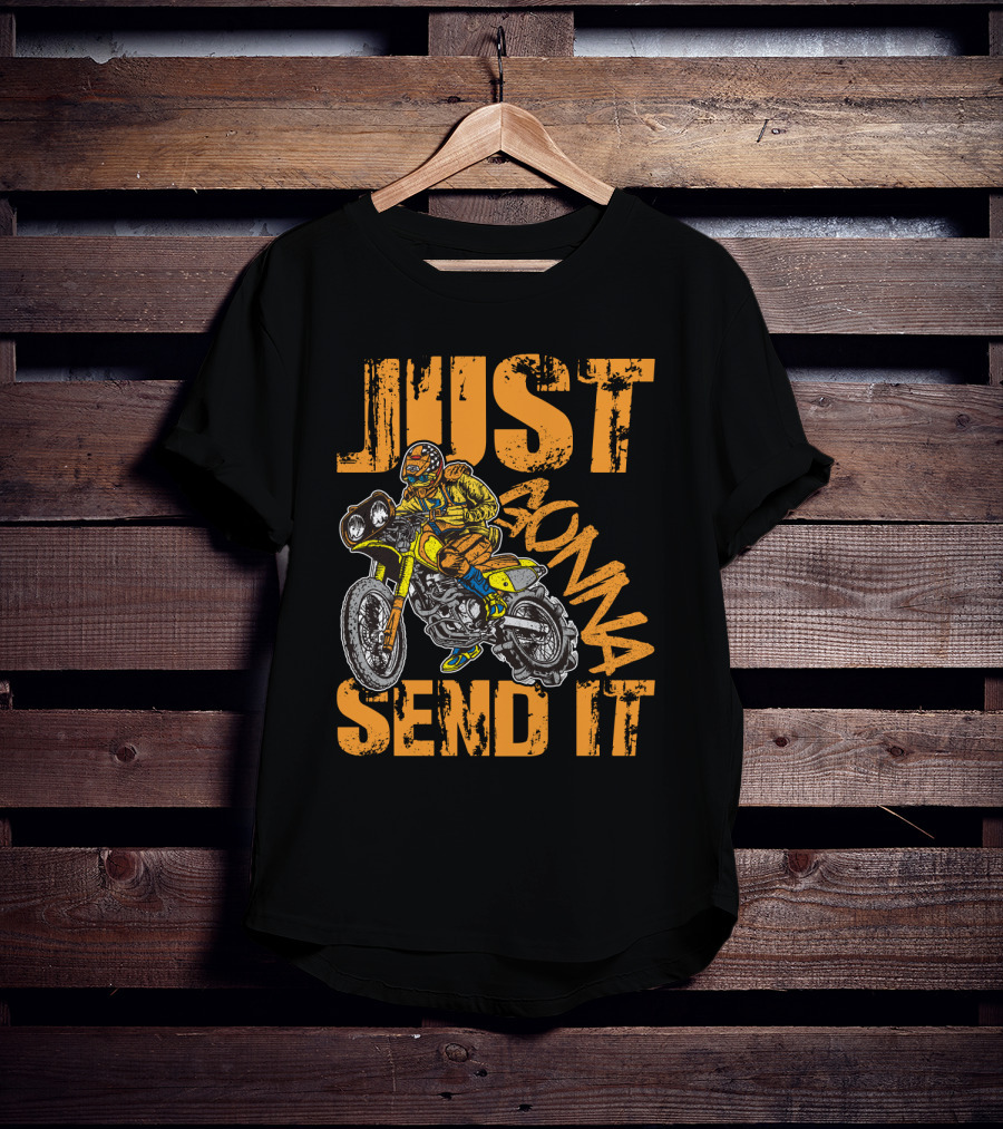 JUST GONNA SEND IT Dirt Bike Motocross Rider T-Shirt