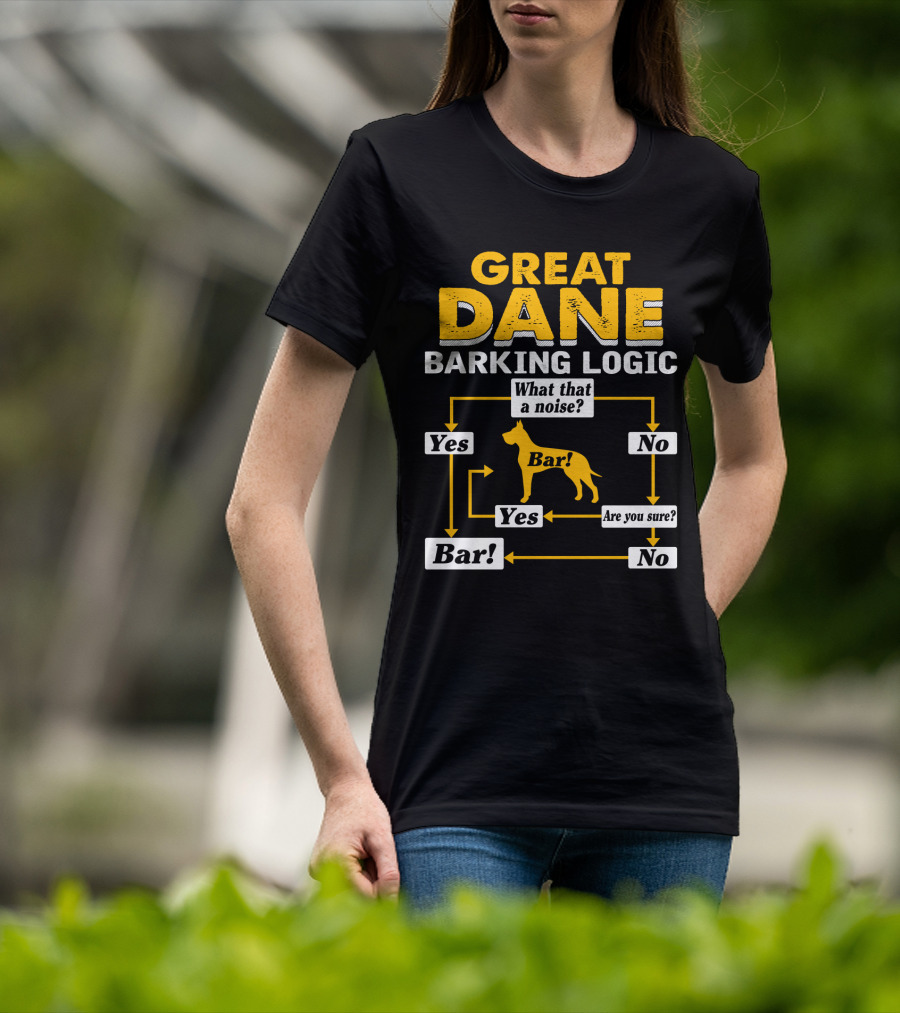 Great Dane Barking Logic Flowchart Humor Yes No Are You Sure? Bar T-Shirt