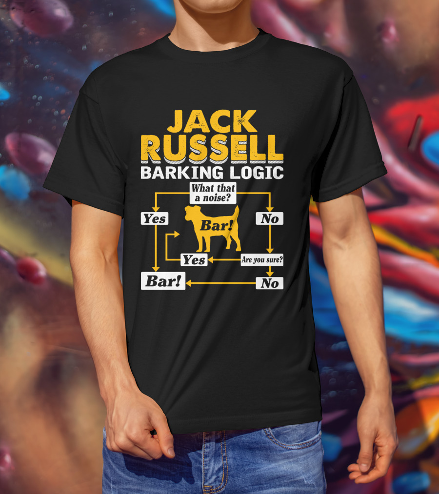 Jack Russell Barking Logic Flowchart Humor Yes No Bar T-Shirt
