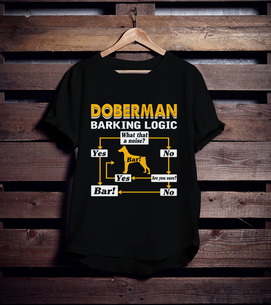 Doberman Barking Logic Flowchart Humor Yes Bar No Are You Sure? T-Shirt